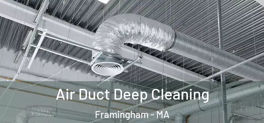 Air Duct Deep Cleaning Framingham - MA