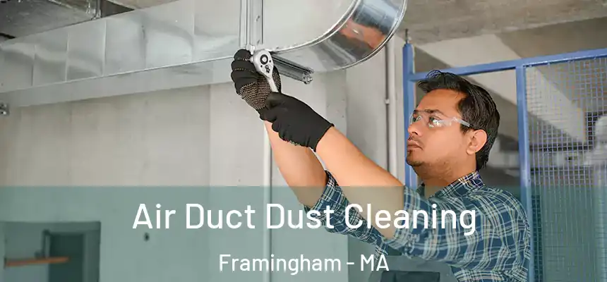  Air Duct Dust Cleaning Framingham - MA