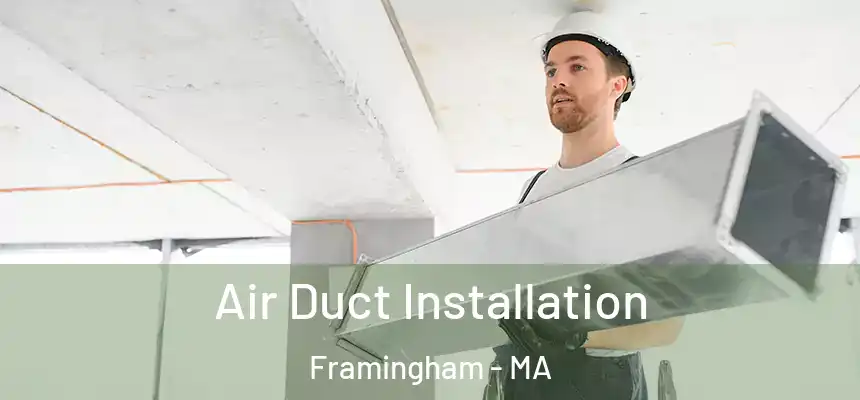 Air Duct Installation Framingham - MA