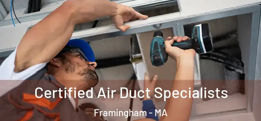 Certified Air Duct Specialists Framingham - MA