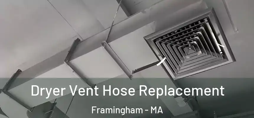Dryer Vent Hose Replacement Framingham - MA