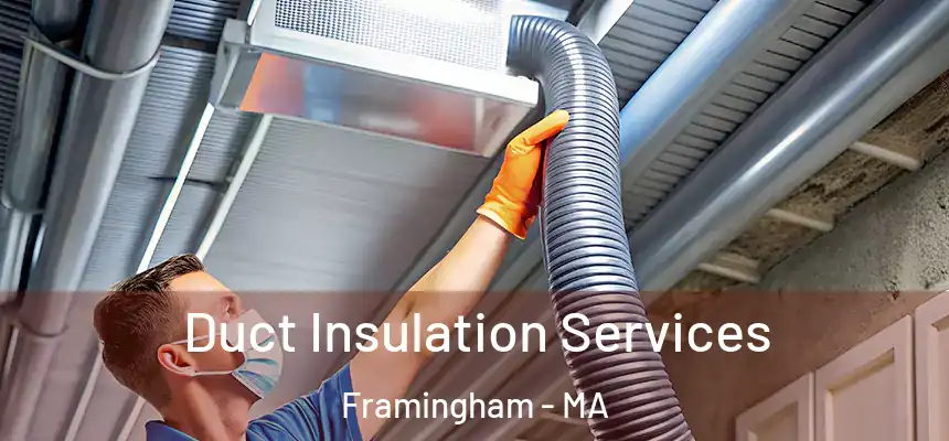 Duct Insulation Services Framingham - MA