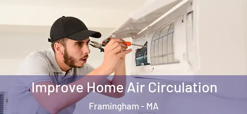 Improve Home Air Circulation Framingham - MA