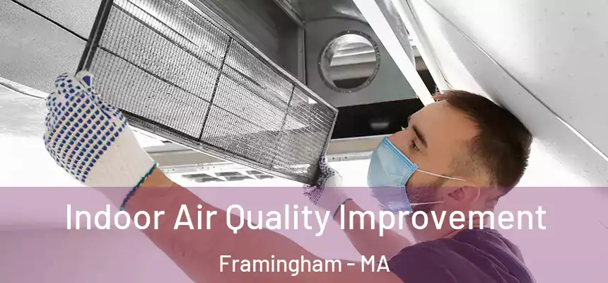 Indoor Air Quality Improvement Framingham - MA