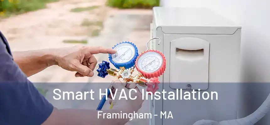 Smart HVAC Installation Framingham - MA
