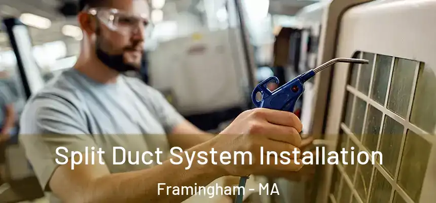 Split Duct System Installation Framingham - MA